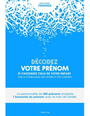 Décodez votre prénom et choisissez celui de votre enfant par la symbolique des lettres et des chiffres