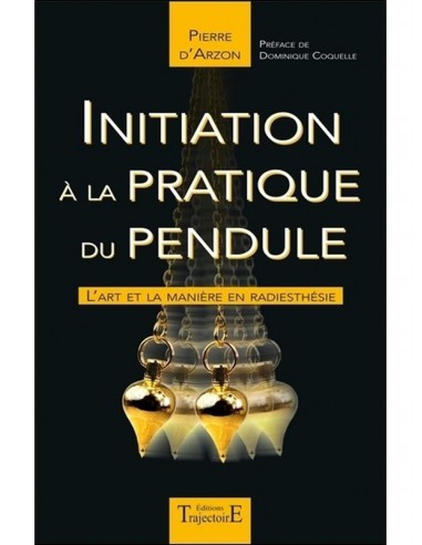 Initiation à la pratique du pendule