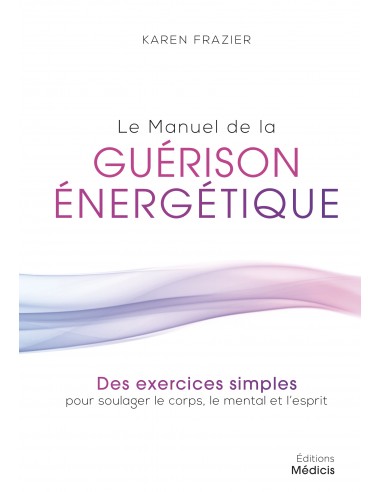 Le manuel de la guérison énergétique