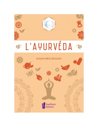 L'Ayurveda (Les essentiels bien-être)