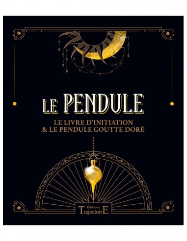 Le Pendule - Coffret - Le livre d'initiation & le pendule goutte doré