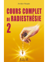 Cours complet de radiesthésie T.2