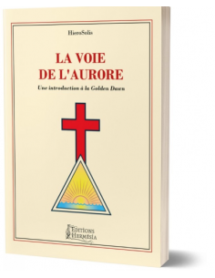 La Voie de l'Aurore: Une introduction à la Golden Dawn