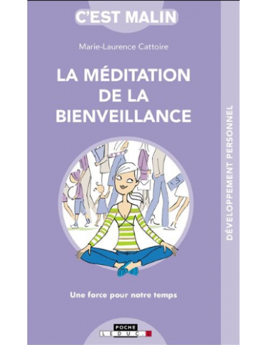 LA MEDITATION DE LA BIENVEILLANCE, C'EST MALIN