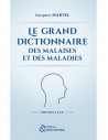 Le grand dictionnaire des malaises et des maladies