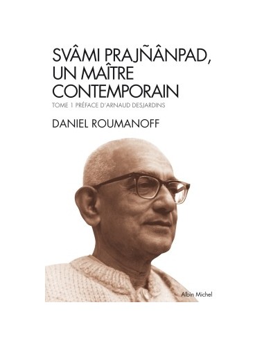 Svâmi Prajnânpad, un maître contemporain - tome 1
