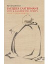 Jacques Castermane ou la sagesse du corps