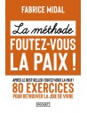 La méthode foutez-vous la paix !