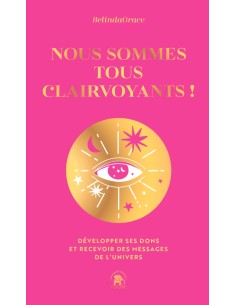 Nous sommes tous clairvoyants
Belinda GRACE (Auteur)