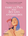 FAIRE LA PAIX AVEC SES VIES ANTERIEURES
FAVRE OLIVIA, COURTEILLE ANETTE