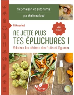 Ne jette plus tes épluchures ! - Valoriser les déchets des fruits et l
