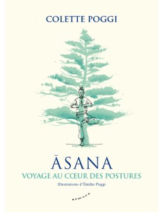 ASANA - VOYAGE AU COEUR DES POSTURES