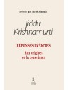 REPONSES INEDITES - AUX ORIGINES DE LA
CONSCIENCE