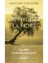 APPRIVOISER LA MORT - L'AU-DELA, UN MONDE A
DECOUVRIR