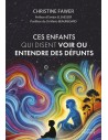 CES ENFANTS QUI DISENT VOIR OU ENTENDRE DES
DEFUNTS