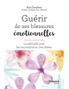 GUERIR DE SES BLESSURES EMOTIONNELLES - LA
METHODE POUR LES RECONNAITRE ET S'EN LIBERER