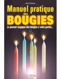 Manuel pratique des bougies - Le pouvoir magique des
bougies